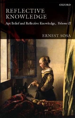 Reflective Knowledge: Apt Belief And Reflective Knowledge, Volume Ii,Used
