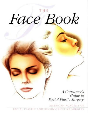 The Face Book: The Consumer's Guide to Facial Plastic Surgery,Used