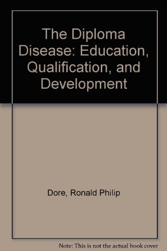 The Diploma Disease: Education, Qualification, And Development,New