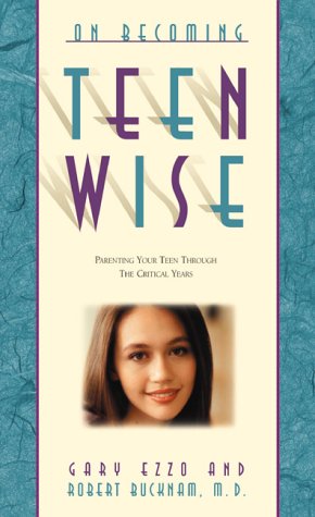 On Becoming Teenwise: Building a Relationship That Lasts a Lifetime,Used