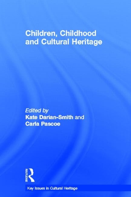 Children, Childhood and Cultural Heritage (Key Issues in Cultural Heritage),Used
