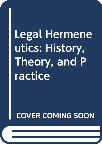 Legal Hermeneutics: History, Theory, and Practice,Used