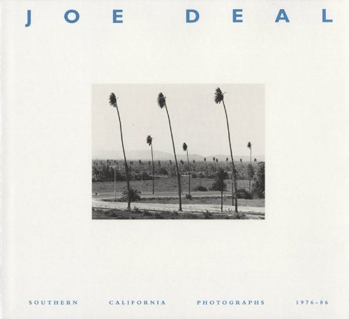 Joe Deal: Southern California Photographs, 197686