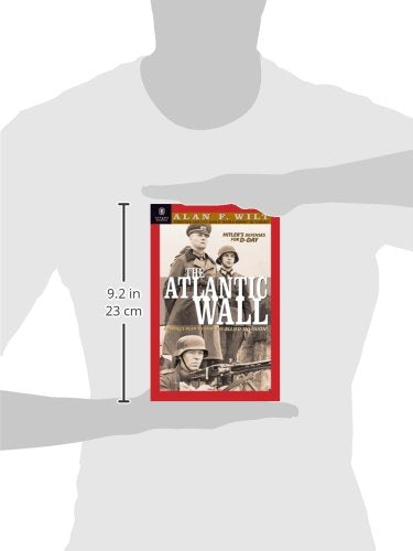 The Atlantic Wall: Hitler's Defenses for DDay 19411944,New