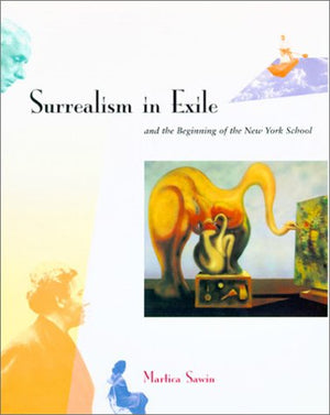 Surrealism in Exile and the Beginning of the New York School,Used