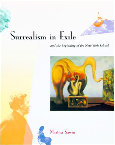 Surrealism in Exile and the Beginning of the New York School,Used