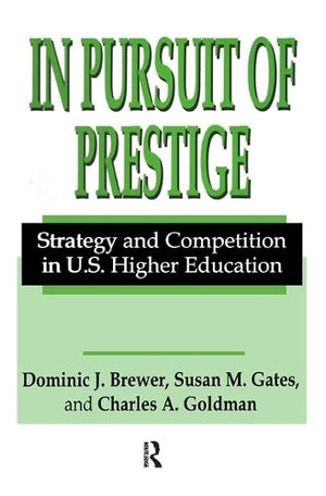 In Pursuit of Prestige: Strategy and Competition in U.S. Higher Education,Used