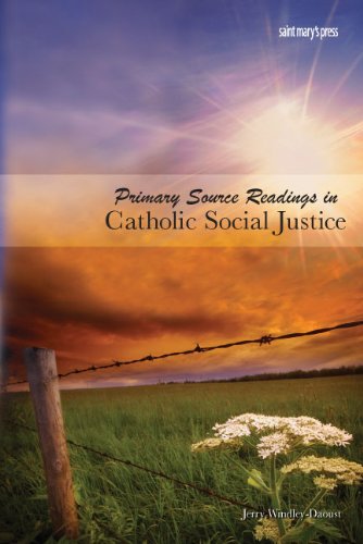 Primary Source Readings in Catholic Social Justice,New