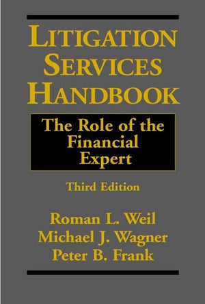 Litigation Services Handbook: The Role of the Financial Expert,Used