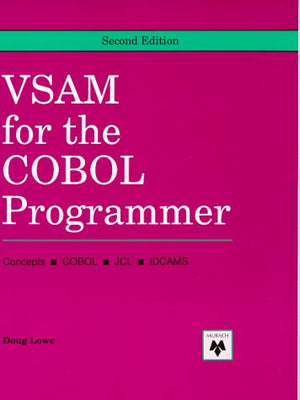 Vsam for the Cobol Programmer: Concepts, Cobol, Jcl, Idcams,New