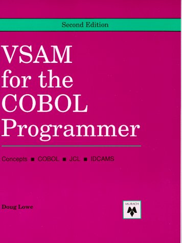 Vsam for the Cobol Programmer: Concepts, Cobol, Jcl, Idcams,Used