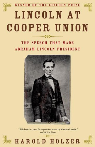 Lincoln at Cooper Union: The Speech That Made Abraham Lincoln President,Used