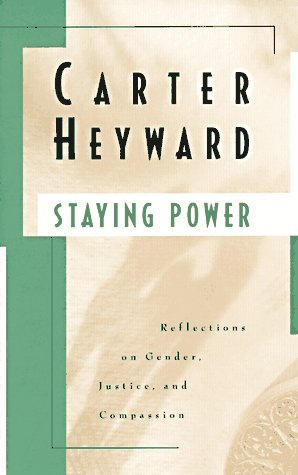 Staying Power: Reflections on Gender, Justice, and Compassion,Used