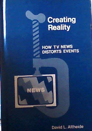 Creating Reality: How TV News Distorts Events (SAGE Library of Social Research),Used
