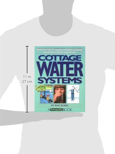 Cottage Water Systems: An OutoftheCity Guide to Pumps, Plumbing, Water Purification, and Privies,Used