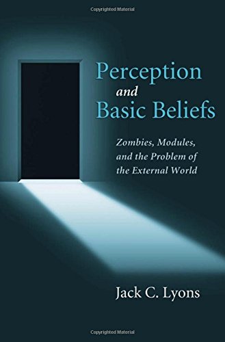 Perception and Basic Beliefs: Zombies, Modules and the Problem of the External World,Used