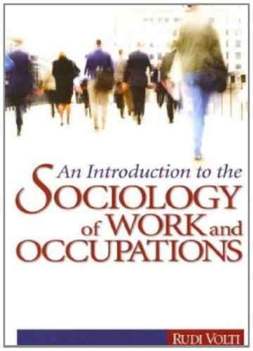 An Introduction to the Sociology of Work and Occupations,New
