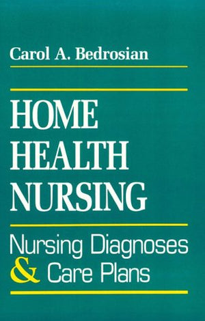 Home Health Nursing: Nursing Diagnosis And Care Plans,Used