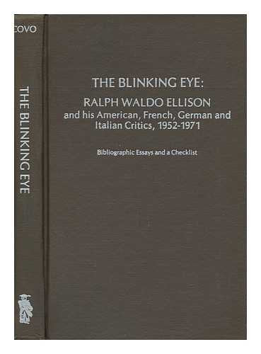 The Blinking Eye: Ralph Waldo Ellison and His American, French, German, and Italian Critics, 19521971; Bibliographic Essays and,Used