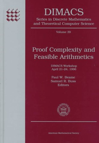 Proof Complexity and Feasible Arithmetics: Dimacs Workshop April 2124, 1996 (Dimacs Series in Discrete Mathematics and Theoreti,Used