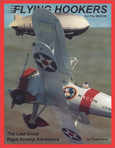 Flying Hookers For The Macon: The Last Great Rigid Airship Adventure,Used