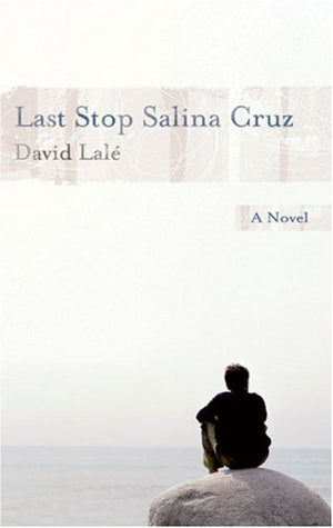 Last Stop Salina Cruz: A Novel,Used