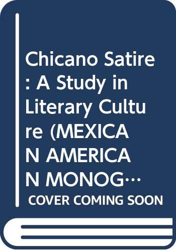 Chicano Satire: A Study in Literary Culture (MEXICAN AMERICAN MONOGRAPHS),Used