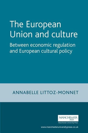 The European Union and Culture: Between Economic Regulation and European Cultural Policy (European Policy Studies),Used