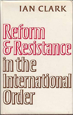 Reform and Resistance in the International Order,Used