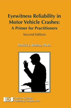 Eyewitness Reliability in Motor Vehicle Crashes: A Primer for Practitioners, Second Edition,Used