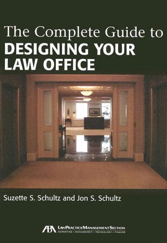 The Complete Guide to Designing Your Law Office,Used