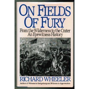 On Fields of Fury: From the Wilderness to the Crater : An Eyewitness History,Used