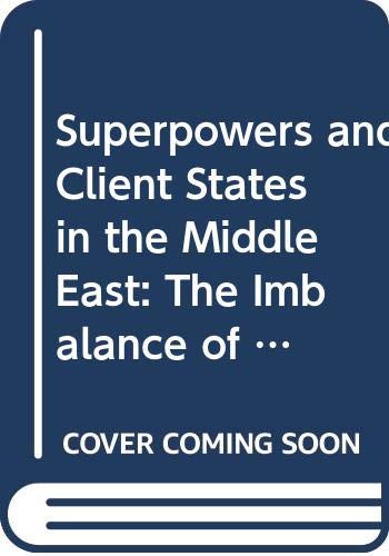 Superpowers and Client States in the Middle East: The Imbalance of Influence,Used