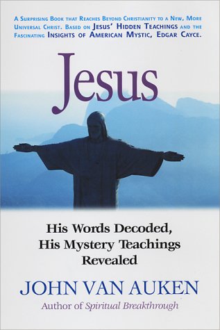 Jesus: His Words Decoded, His Mystery Teachings Revealed,New