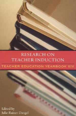 Research on Teacher Induction: Teacher Education Yearbook XIV,Used