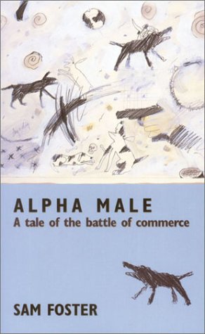 Alpha Male: A Tale of the Battle of Commerce,Used