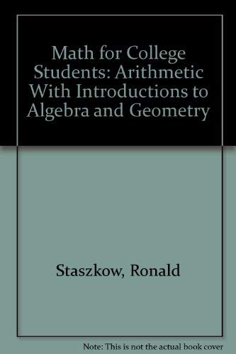 MATH FOR COLLEGE STUDENTS: ARITHMETIC WITH INTRODUCTIONS TOALGEBRA AND GEOMETRY,Used