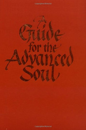 A Guide for the Advanced Soul,New
