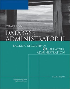 Oracle 10g Database Administrator II: Backup/Recovery and Network Administration,Used