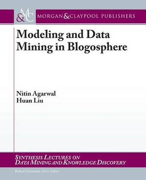 Modeling and Data Mining in Blogosphere (Synthesis Lectures on Data Mining and Knowledge Discovery),Used