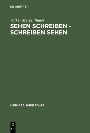 Sehen schreiben  Schreiben sehen: Literatur und visuelle Wahrnehmung im Zusammenspiel (Hermaea. Neue Folge, 96) (German Edition,Used