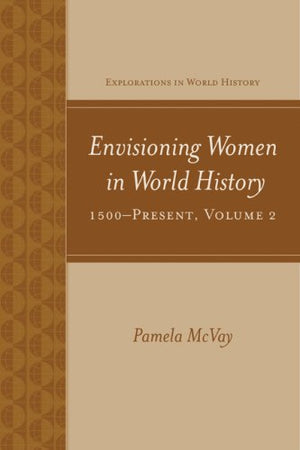 Envisioning Women In World History: 1500Present,New