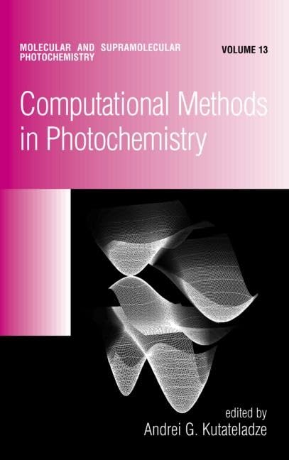Computational Methods In Photochemistry (Molecular And Supramolecular Photochemistry),Used