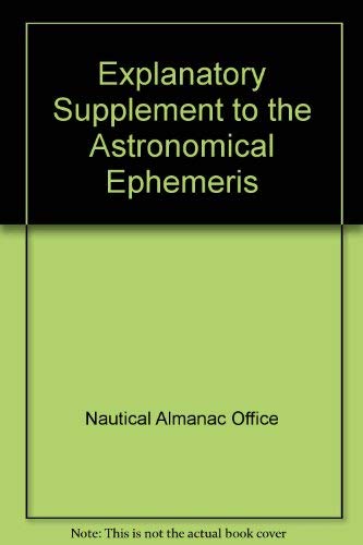 Explanatory supplement to the astronomical ephemeris and the American ephemeris and nautical almanac,Used