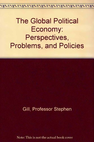The Global Political Economy: Perspectives, Problems, and Policies,Used