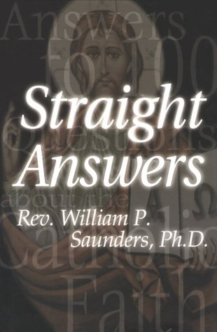 Straight Answers, Answers to 100 Questions about the Catholic Faith,New
