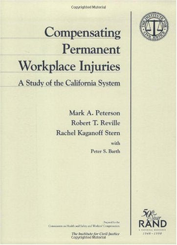 Compensating Permanent Workplace Injuries: A Study Of The California System,New