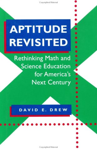 Aptitude Revisited: Rethinking Math and Science Education for America's Next Century,Used