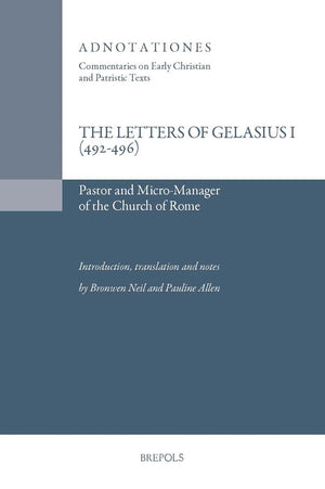Pope Gelasius I, The Letters of Gelasius I (492496): Micromanager and Pastor of the Church of Rome (Adnotationes),Used