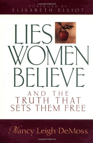 Lies Women Believe: And the Truth That Sets Them Free,New